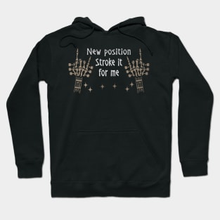 New Position. Stroke It For Me Love Music Skeleton Hands Hoodie